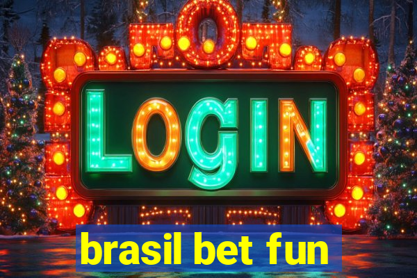 brasil bet fun